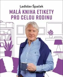 Malá kniha etikety pro celou rodinu - Ladislav Špaček