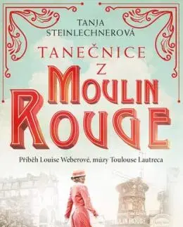 Tanečnice z Moulin Rouge - Tanja Steinlechnerová