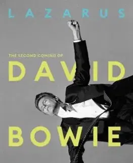 Lazarus: The Second Coming of David Bowie - Alexander Larman