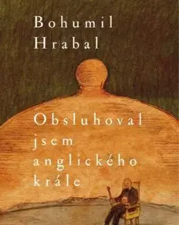 Obsluhoval jsem anglického krále, 11. vydanie - Bohumil Hrabal