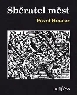 Sběratel měst - Pavel Houser