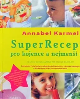 SuperRecepty pro kojence a nejmenší děti - Annabel Karmel