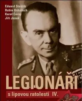 Legionáři s lipovou ratolestí IV. - Robin Böhnisch, Jiří Junek, Karel Černý, Eduard Stehlík