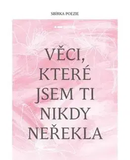 Věci, které jsem ti nikdy neřekla - Laura Přečková