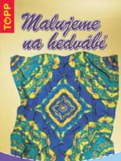 Malujeme na hedvábí - Annette Kunkel