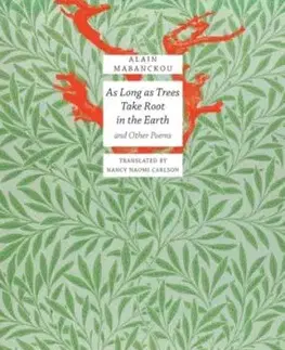 As Long As Trees Take Root in the Earth - Alain Mabanckou