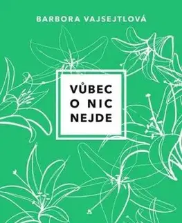 Vůbec o nic nejde - Barbora Vajsejtlová