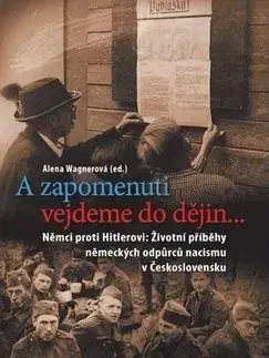 A zapomenuti vejdeme do dějin...