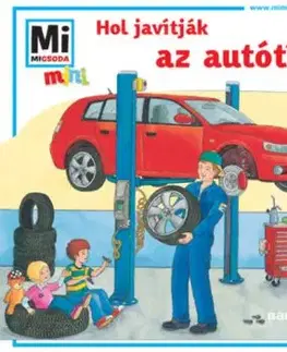 Hol javítják az autót? - Mi MICSODA mini füzet - Stefanie Steinhorst