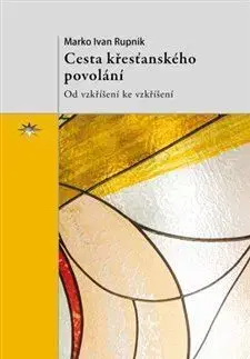 Cesta křesťanského povolání - Marko Ivan Rupnik