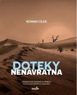 Doteky nenávratna - Roman Cílek
