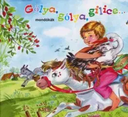 Gólya, gólya, gilice... mondókák - Mondókák
