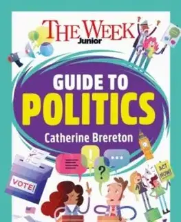 The Week Junior Guide to Politics - Catherine Brereton, Week Junior