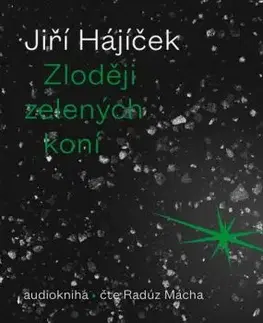 Zloději zelených koní - audiokniha - Jiří Hájíček