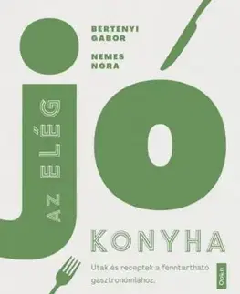 Az elég jó konyha - Gábor Bertényi, Nóra Nemes
