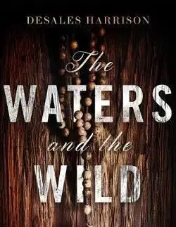 The Waters and the Wild - DeSales Harrison