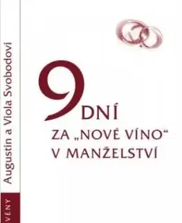 9 dní za „nové víno“ v manželství - Augustin Svoboda, Viola Svobodová
