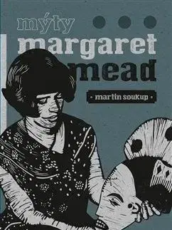 Mýty Margaret Mead - Martin Soukup