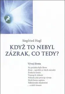 Když to nebyl zázrak, co tedy? - Siegfried Hagl