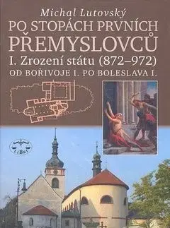 Po stopách prvních Přemyslovců - Michal Lutovský