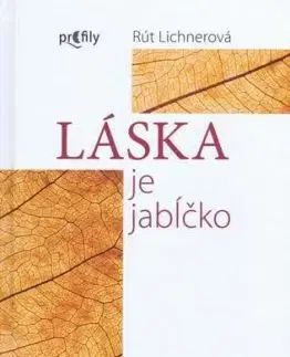 Láska je jabĺčko - Rút Lichnerová