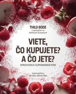 Viete čo kupujete? A čo jete? - Thilo Bode