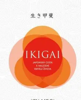 Ikigai - Japonská cesta k nalezení smyslu života - Ken Mogi