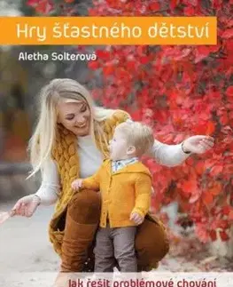 Hry šťastného dětství - Aletha Solterová