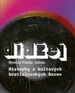 Dídžej - Historky z kultových bratislavských barov - Roman „Flebo“ Juhás