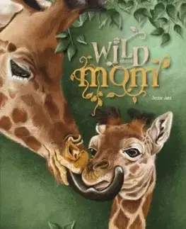 Wild About Mom - Jessie Jans