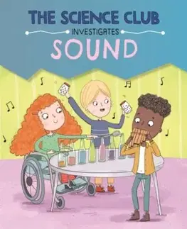 The Science Club Investigates: Sound - Mary Auld