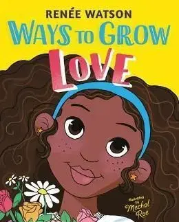 Ways to Grow Love - Renee Watson