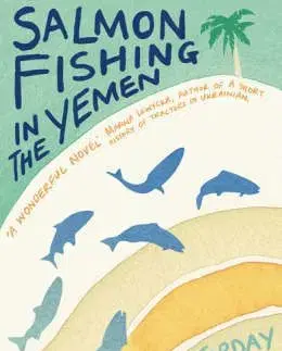 Salmon Fishing In The Yemen - Paul Torday