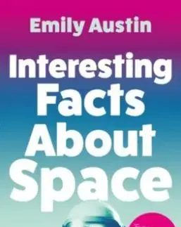 Interesting Facts About Space - Emily Austin