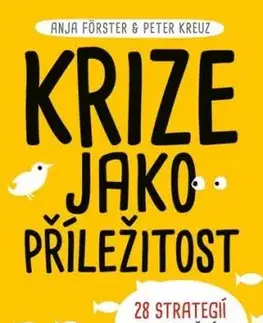 Krize jako příležitost - Anja Förster, Peter Kreuz