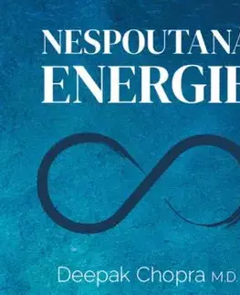 Nespoutaná energie - Deepak Chopra
