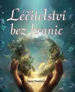 Léčitelství bez hranic - Hana Tremlová