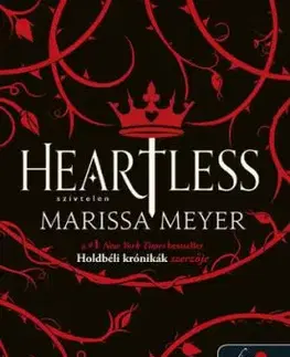 Heartless - Szívtelen - Marissa Meyer