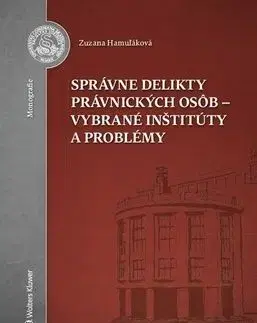 Správne delikty právnických osôb - vybrané inštitúty a problémy - Zuzana Hamuľáková