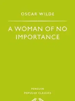 Woman of No Importance (Penguin Popular Classics) - Oscar Wilde