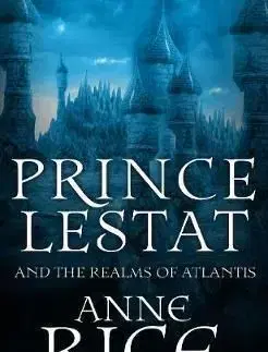 Prince Lestat and the Realms of Atlantis - Anne Rice