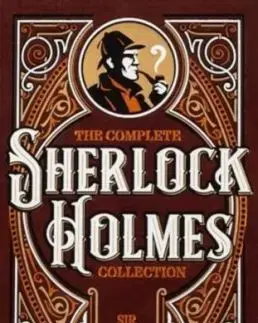 The Complete Sherlock Holmes Collection - Sir Arthur Conan Doyle