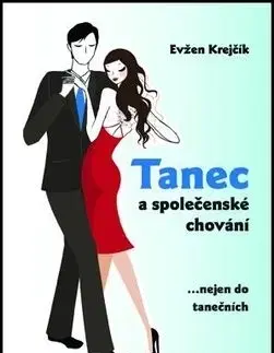 Tanec a společenské chování - Evžen Krejčík