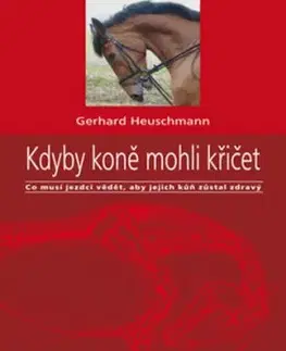 Kdyby koně mohli křičet, 2. vydanie - Gerhard Heuschmann