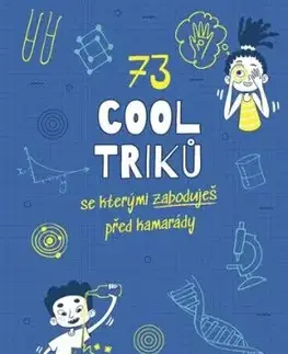 73 cool triků, se kterými zaboduješ před kamarády - Anna Claybourne