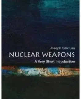 Nuclear Weapons: A Very Short Introduction (Very Short Introductions) - Joseph M. Siracusa