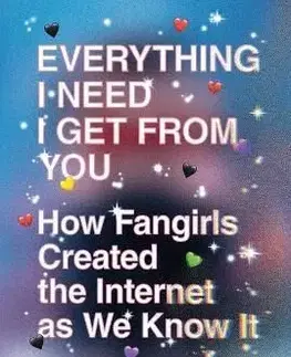 Everything I Need I Get from You - Kaitlyn Tiffany