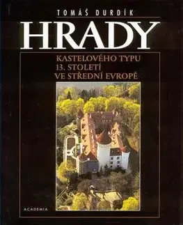 Hrady kastelového typu 13.století ve Střední Evropě - Tomáš Durdík