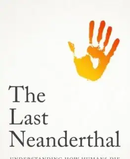 The Last Neanderthal - Ludovic Slimak