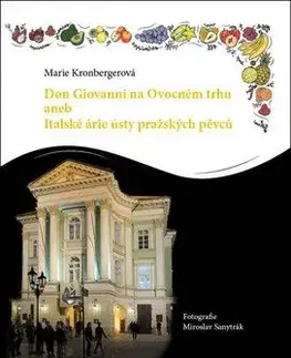 Don Giovanni na Ovocném trhu aneb Italské árie ústy pražských pěvců - Marie Kronbergerová